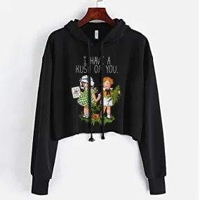 I Have a Kush On You Crop top Hoodie